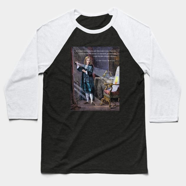 Isaac Newton portrait and quote: If I have ever made any valuable discoveries, it has been due more to patient attention, than to any other talent. Baseball T-Shirt by artbleed